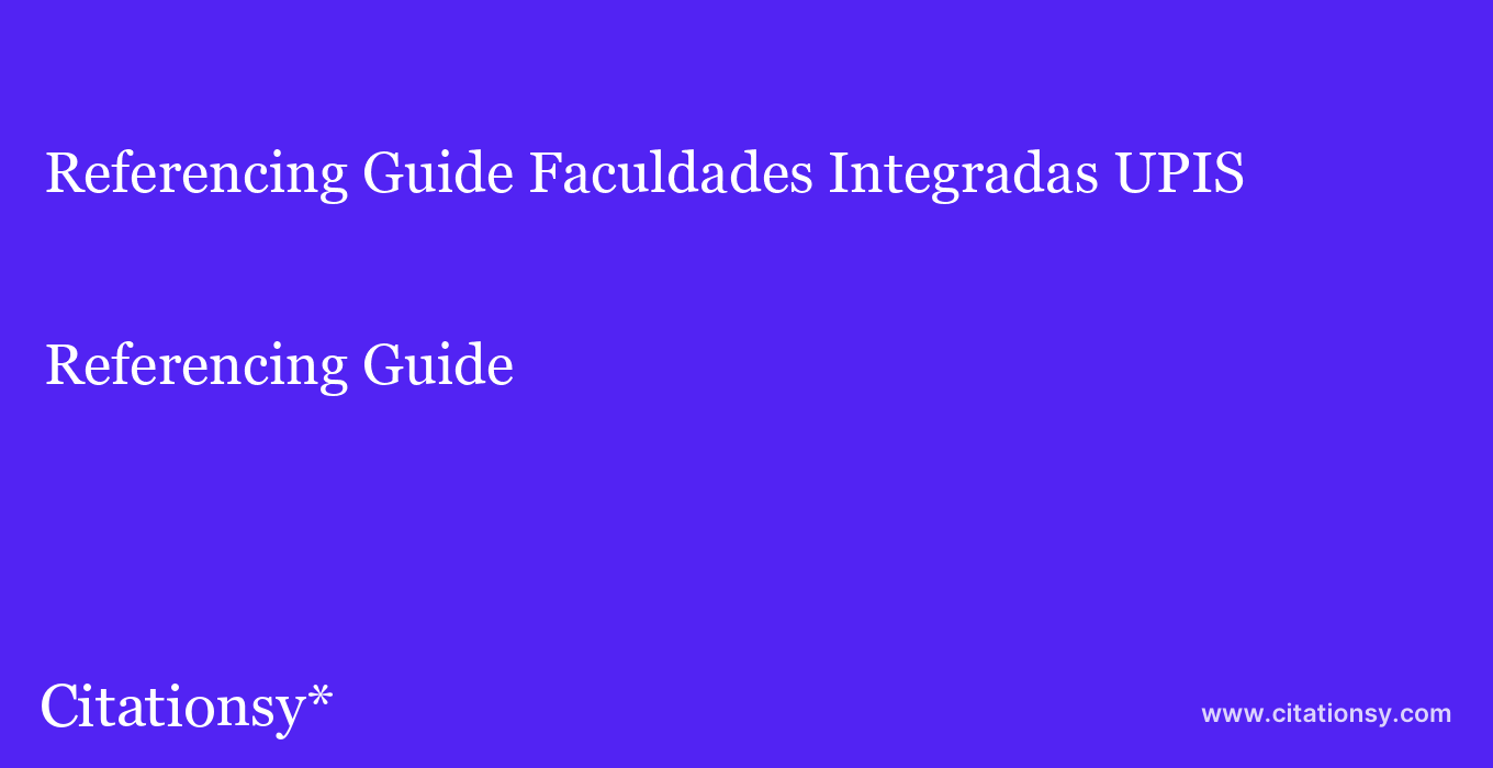 Referencing Guide: Faculdades Integradas UPIS